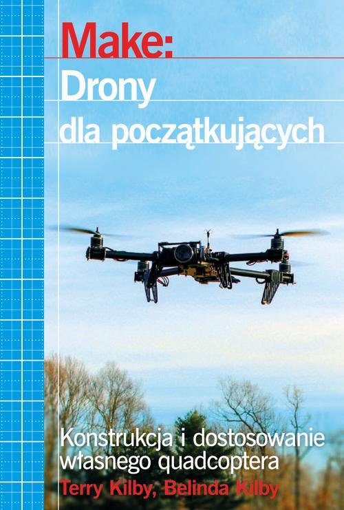 Make: Drony dla początkujących