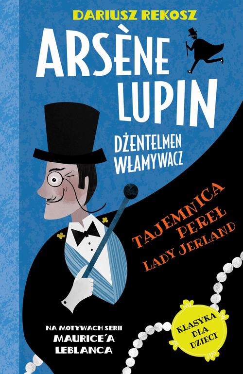 Arsène Lupin – dżentelmen włamywacz. Tom 1. Tajemnica pereł Lady Jerland