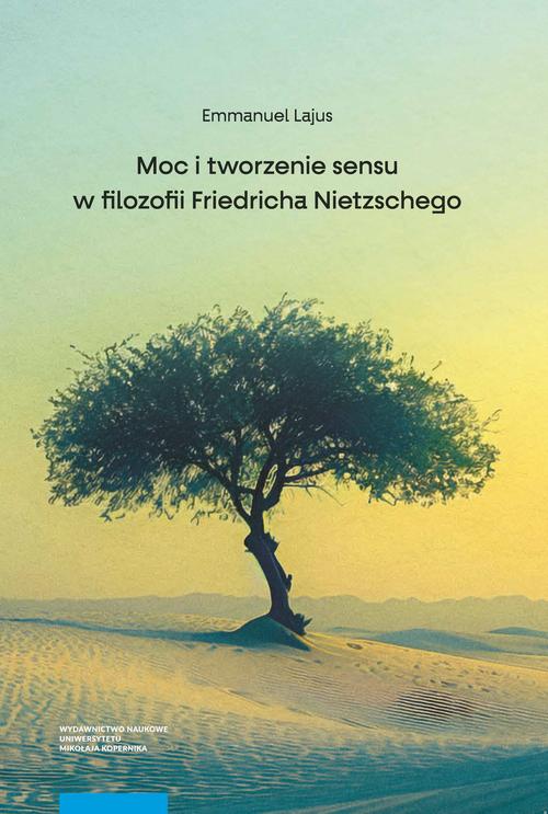 Moc i tworzenie sensu w filozofii Friedricha Nietzschego