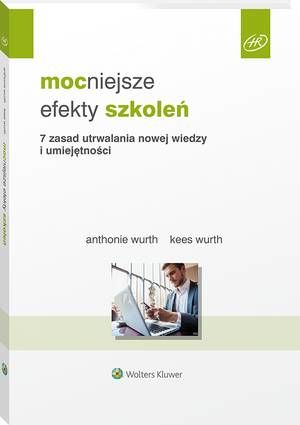 Mocniejsze efekty szkoleń. 7 zasad utrwalania nowej wiedzy i umiejętności
