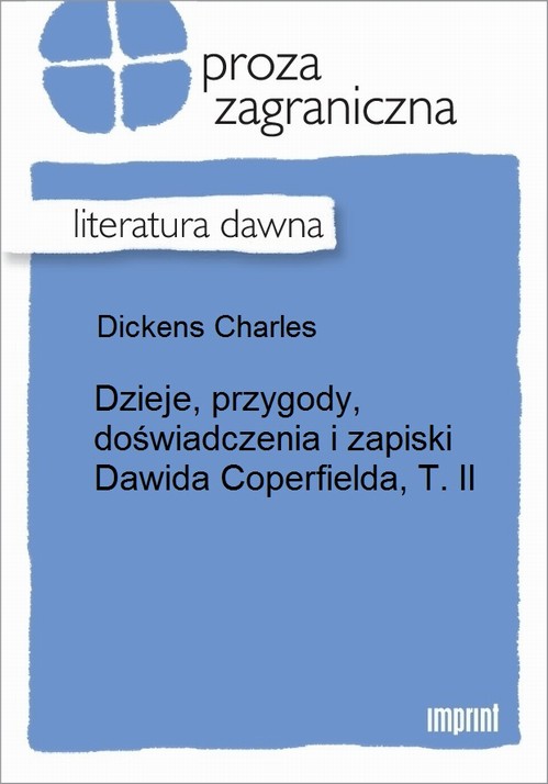 Dzieje, przygody, doświadczenia i zapiski Dawida Coperfielda, T. II