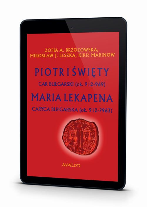 Piotr I Święty Car Bułgarski (ok. 912-969) Maria Lekapena Caryca Bułgarska (ok. 912 - ?963)