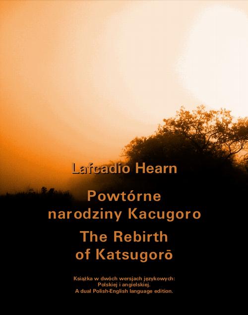 Powtórne narodziny Kacugoro. The Rebirth of Katsugorō