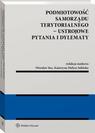 Podmiotowość samorządu terytorialnego - ustrojowe pytania i dylematy