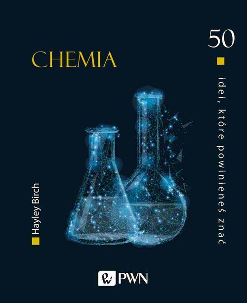 50 idei które powinieneś znać. Chemia