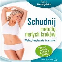Schudnij metodą małych kroków. Wolno, bezpiecznie i na stałe! Zdrowe nawyki krok po kroku