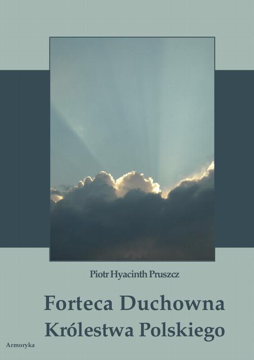 Forteca duchowna Królestwa Polskiego...