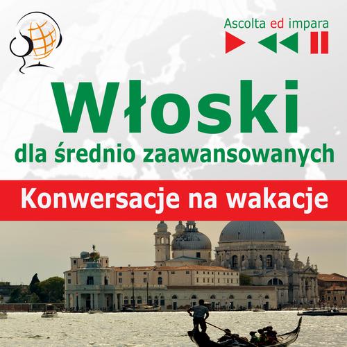 Włoski dla średnio zaawansowanych "Konwersacje na wakacje"