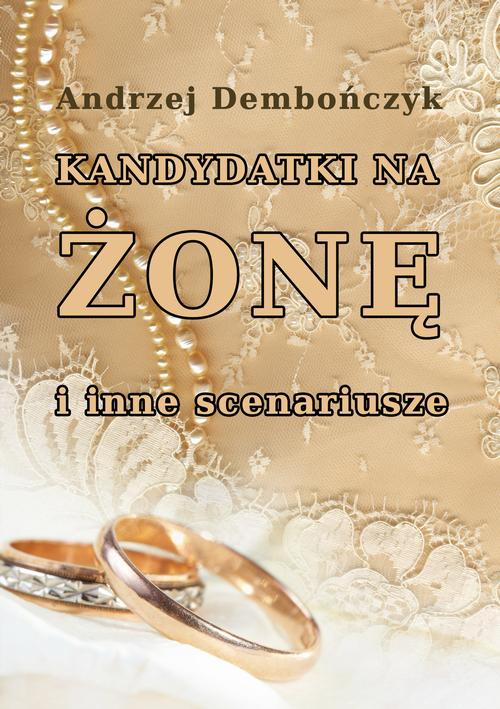 Kandydatki na żonę i inne scenariusze