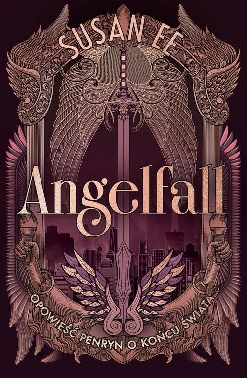 Opowieść Penryn o końcu świata. Angelfall. Tom 1